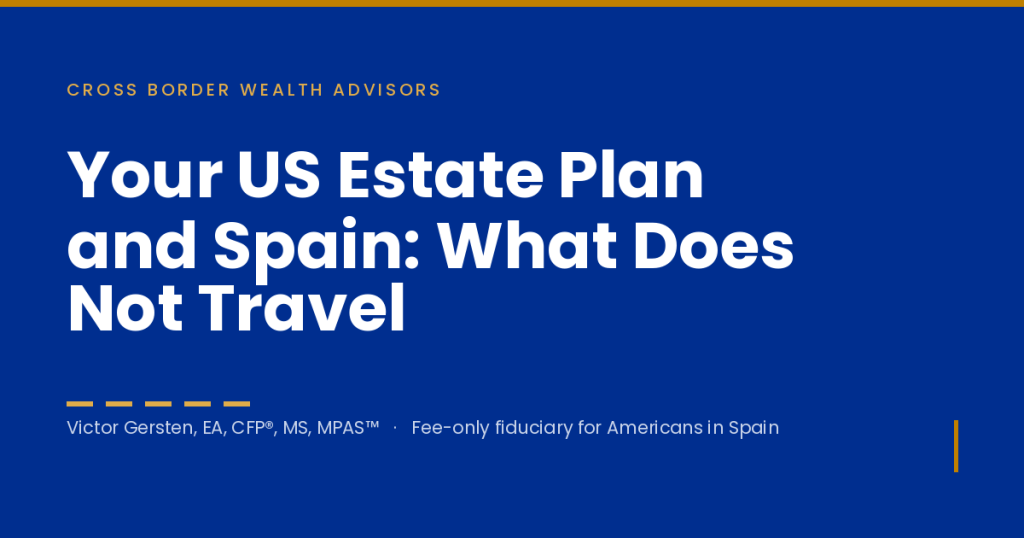 Your US Estate Plan and Spain: What Does Not Travel